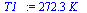`:=`(T1_, `+`(`*`(272.3444382, `*`(K_))))