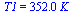 T1 = `+`(`*`(352., `*`(K_)))