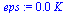 `:=`(eps, `+`(`*`(0.1e-2, `*`(K_))))