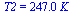 T2 = `+`(`*`(247., `*`(K_)))