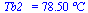 Tb2_ = `+`(`*`(78.5, `*`(?C)))