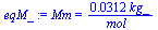 Mm = `+`(`/`(`*`(0.312e-1, `*`(kg_)), `*`(mol_)))