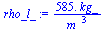 `+`(`/`(`*`(585., `*`(kg_)), `*`(`^`(m_, 3))))