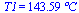 T1 = `+`(`*`(143.5924362, `*`(�C)))