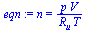 n = `/`(`*`(p, `*`(V)), `*`(R[u], `*`(T)))