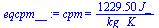 cpm = `+`(`/`(`*`(1229.5, `*`(J_)), `*`(kg_, `*`(K_))))