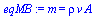 m = `*`(rho, `*`(v, `*`(A)))