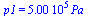 p1 = `+`(`*`(0.500e6, `*`(Pa_)))