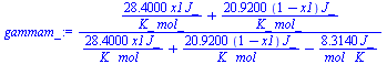 `/`(`*`(`+`(`/`(`*`(28.400, `*`(x1, `*`(J_))), `*`(K_, `*`(mol_))), `/`(`*`(20.920, `*`(`+`(1, `-`(x1)), `*`(J_))), `*`(K_, `*`(mol_))))), `*`(`+`(`/`(`*`(28.400, `*`(x1, `*`(J_))), `*`(K_, `*`(mol_))...