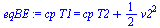 `*`(cp, `*`(T1)) = `+`(`*`(cp, `*`(T2)), `*`(`/`(1, 2), `*`(`^`(v2, 2))))