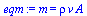 m = `*`(rho, `*`(v, `*`(A)))