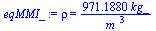 rho = `+`(`/`(`*`(971.18802160078791282, `*`(kg_)), `*`(`^`(m_, 3))))