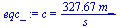 c = `+`(`/`(`*`(327.67, `*`(m_)), `*`(s_)))