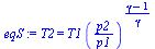 T2 = `*`(T1, `*`(`^`(`/`(`*`(p2), `*`(p1)), `/`(`*`(`+`(gamma, `-`(1))), `*`(gamma)))))