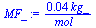 `+`(`/`(`*`(0.44e-1, `*`(kg_)), `*`(mol_)))