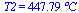 T2 = `+`(`*`(447.79, `*`(�C)))