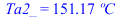 Ta2_ = `+`(`*`(151.17, `*`(�C)))