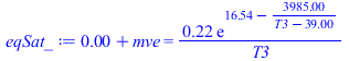`+`(0.30537e-2, mve) = `+`(`/`(`*`(.21650, `*`(exp(`+`(16.54, `-`(`/`(`*`(3985.), `*`(`+`(T3, `-`(39.00))))))))), `*`(T3)))