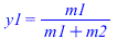 y1 = `/`(`*`(m1), `*`(`+`(m1, m2)))
