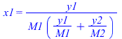 x1 = `/`(`*`(y1), `*`(M1, `*`(`+`(`/`(`*`(y1), `*`(M1)), `/`(`*`(y2), `*`(M2))))))
