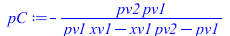 Typesetting:-mprintslash([pC := `+`(`-`(`/`(`*`(pv2, `*`(pv1)), `*`(`+`(`*`(pv1, `*`(xv1)), `-`(`*`(pv2, `*`(xv1))), `-`(pv1))))))], [`+`(`-`(`/`(`*`(pv2, `*`(pv1)), `*`(`+`(`*`(pv1, `*`(xv1)), `-`(`*...