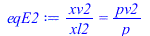 Typesetting:-mprintslash([eqE2 := `/`(`*`(xv2), `*`(xl2)) = `/`(`*`(pv2), `*`(p))], [`/`(`*`(xv2), `*`(xl2)) = `/`(`*`(pv2), `*`(p))])