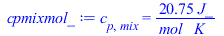 c[p, mix] = `+`(`/`(`*`(20.75350, `*`(J_)), `*`(mol_, `*`(K_))))