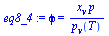 `:=`(eq8_4, phi = `/`(`*`(x[v], `*`(p)), `*`(p[v](T))))