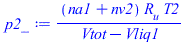`/`(`*`(`+`(na1, nv2), `*`(R[u], `*`(T2))), `*`(`+`(Vtot, `-`(Vliq1))))
