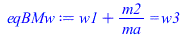 `+`(w1, `/`(`*`(m2), `*`(ma))) = w3