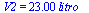 V2 = `+`(`*`(23., `*`(litro_)))