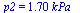 p2 = `+`(`*`(1.7, `*`(kPa_)))