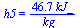 h5 = `+`(`/`(`*`(46.7, `*`(kJ_)), `*`(kg_)))
