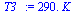 `+`(`*`(290., `*`(K_)))