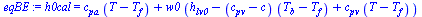 h0cal = `+`(`*`(c[pa], `*`(`+`(T, `-`(T[f])))), `*`(w0, `*`(`+`(h[lv0], `-`(`*`(`+`(c[pv], `-`(c)), `*`(`+`(T[b], `-`(T[f]))))), `*`(c[pv], `*`(`+`(T, `-`(T[f]))))))))