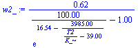 `+`(`/`(`*`(.6228374), `*`(`+`(`/`(`*`(100.0000), `*`(exp(`+`(16.54, `-`(`/`(`*`(3985.), `*`(`+`(`/`(`*`(T2), `*`(K_)), `-`(39.00))))))))), `-`(1.)))))