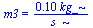 m3 = `+`(`/`(`*`(.102, `*`(kg_)), `*`(s_)))