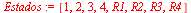 `:=`(Estados, [1, 2, 3, 4, R1, R2, R3, R4])