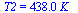 T2 = `+`(`*`(438., `*`(K_)))