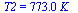 T2 = `+`(`*`(773., `*`(K_)))
