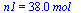 n1 = `+`(`*`(38., `*`(mol_)))