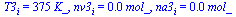 T3[i] = `+`(`*`(375, `*`(K_))), nv3[i] = `+`(`*`(0.35e-1, `*`(mol_))), na3[i] = `+`(`*`(0.30e-1, `*`(mol_)))