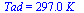Tad = `+`(`*`(297., `*`(K_)))