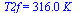 T2f = `+`(`*`(316., `*`(K_)))