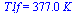 T1f = `+`(`*`(377., `*`(K_)))