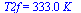 T2f = `+`(`*`(333., `*`(K_)))