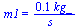 m1 = `+`(`/`(`*`(.132, `*`(kg_)), `*`(s_)))