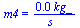 m4 = `+`(`/`(`*`(0.12e-3, `*`(kg_)), `*`(s_)))