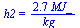 h2 = `+`(`/`(`*`(2.7, `*`(MJ_)), `*`(kg_)))