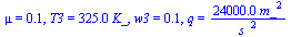 mu = .1, T3 = `+`(`*`(325., `*`(K_))), w3 = .11, q = `+`(`/`(`*`(0.24e5, `*`(`^`(m_, 2))), `*`(`^`(s_, 2))))